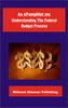 Thumbnail An ePamphlet on Understanding The Federal Budget Thumbnail An ePamphlet on Understanding The Federal Budget